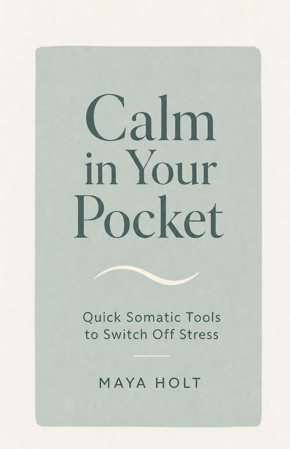 Calm in Your Pocket: Quick Somatic Tools to Switch Off Stress