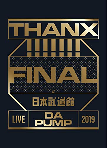 LIVE DA PUMP 2019 THANX!!!!!!! FINAL at 日本武道館(Blu-ray Disc2枚組+CD2枚組)