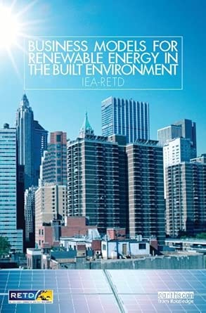 Business Models for Renewable Energy in the Built Environment Business Models for Renewable Energy in the Built Environment book cover