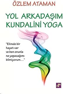 Yol Arkadaşım Kundalini Yoga: "Elimde bir hayat va