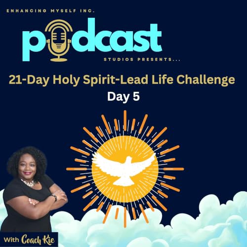 Day 5 of 21 (Hearing) Holy Spirit-Led Life Challenge