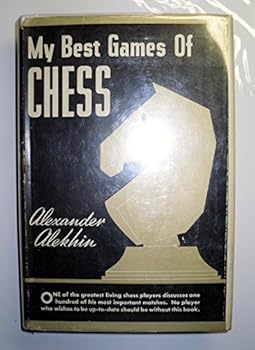My Best Games of Chess 1908-1923
