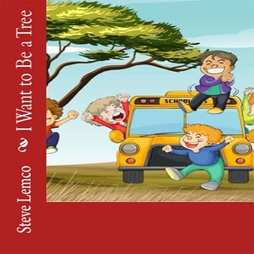 I Want to Be a Tree Audiolivro Por Steve Lemco capa