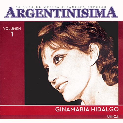 Play ARGENTINISIMA VOL.1 UNICA by Ginamaría Hidalgo on Amazon Music