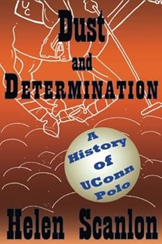 Paperback Dust & Determination: A History of UConn Polo Book