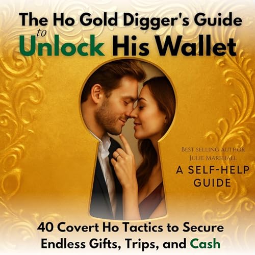 Page de couverture de The Ho Gold Digger's Guide to Unlock His Wallet