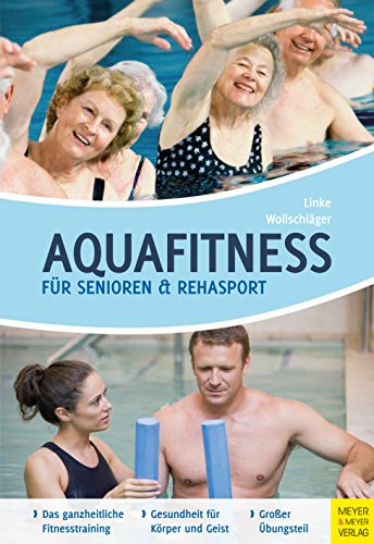 Aquafitness für Senioren und Rehasport (German Edition)