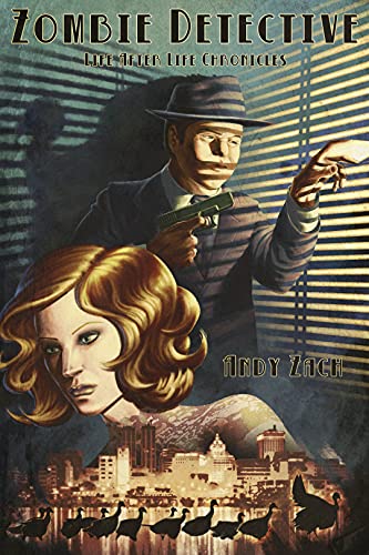 Zombie Detective: The Extraordinary Adventures of Sam Melvin (The Life After Life Chronicles Book 2) by [Andy Zach, Sean Flanagan, Dori Harrell, Rik Hall]
