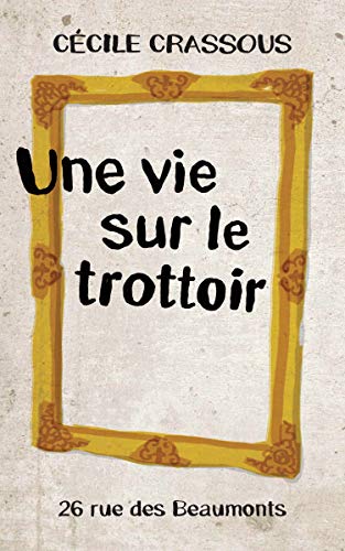 Une vie sur le trottoir (Rue des Beaumonts) PDF