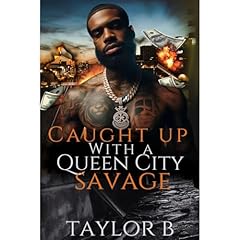 Caught up with a Queen City Savage Audiobook By Taylor B cover art
