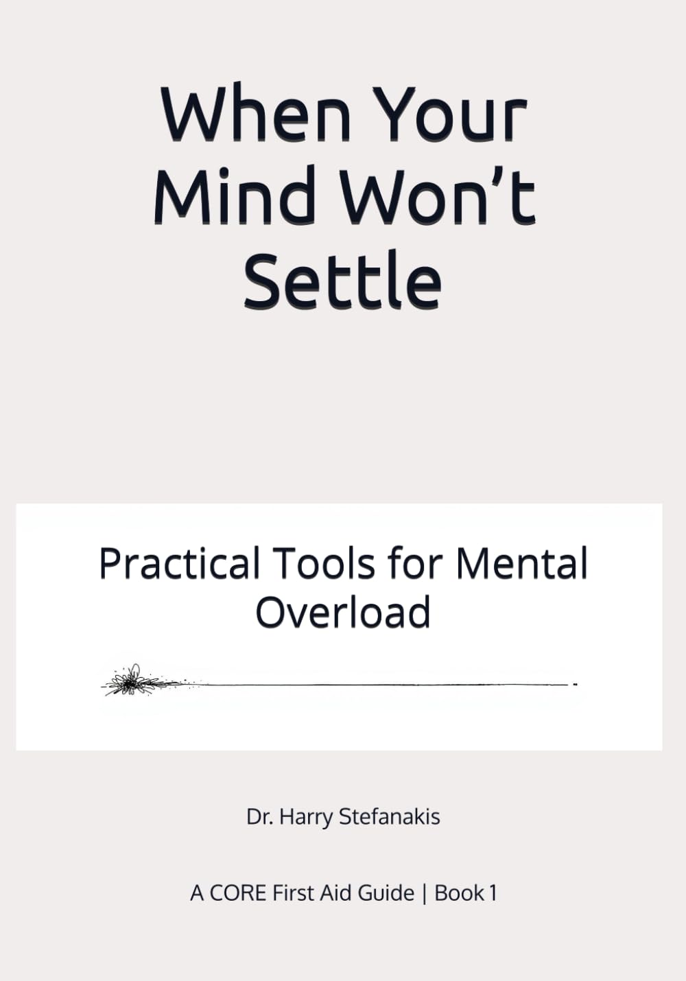 When Your Mind Won’t Settle: Practical Tools for Mental Overload (CORE First Aid)