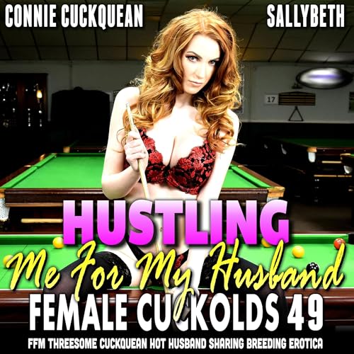 Page de couverture de Hustling Me For My Husband: Female Cuckolds 49