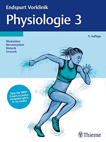 Endspurt Vorklinik: Physiologie 3: Die Skripten fürs Physikum Endspurt Vorklinik: Physiologie 3: Die Skripten fürs Physikum
