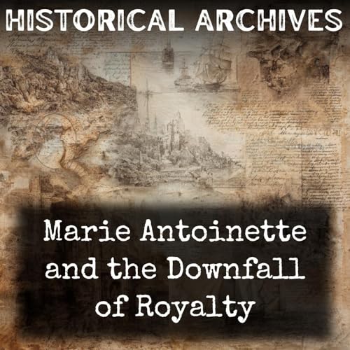 Page de couverture de Marie Antoinette and the Downfall of Royalty