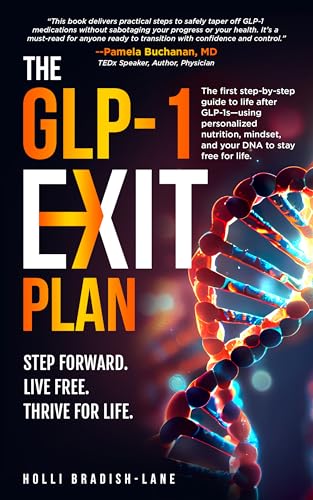 The GLP-1 Exit Plan: The first step-by-step guide to life after G...