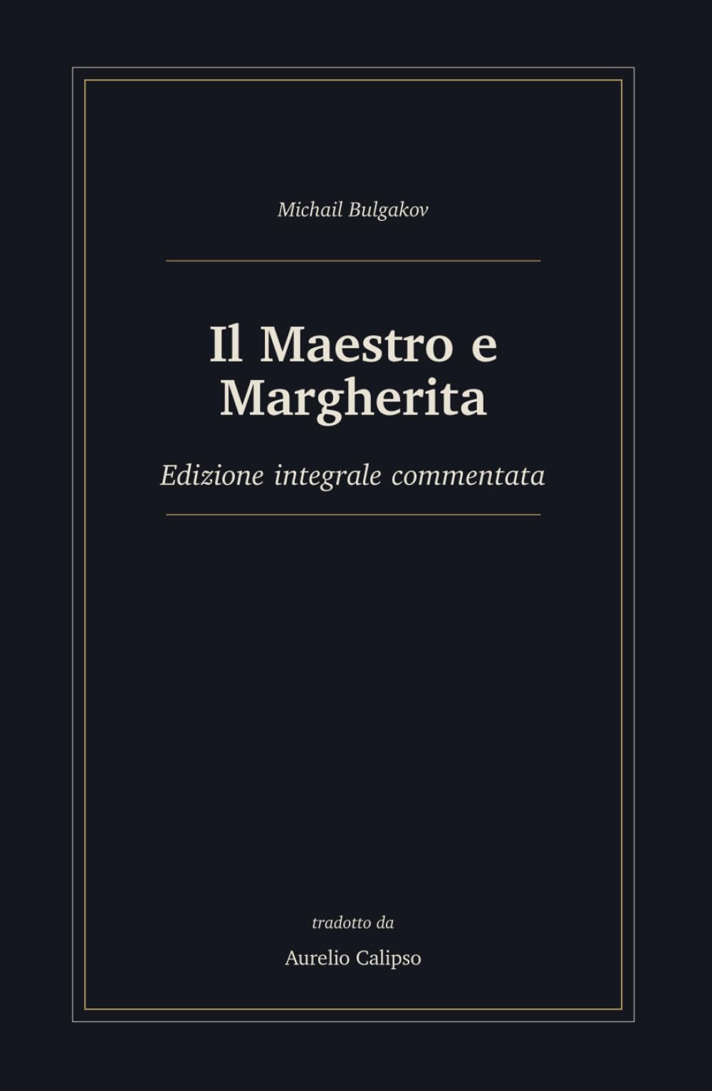 Il Maestro e Margherita: Edizione integrale commentata