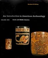 An Introduction to American Archaeology, Vol. I: North and Middle America B000M1JV8O Book Cover