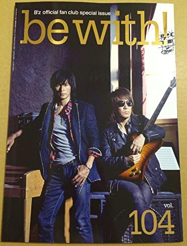 Amazon B ｚ ビーズ ファンクラブ 会報誌 Be With 104 稲葉浩志 松本孝弘 Fc 限定 グッズ 会報 104号 おもちゃ おもちゃ