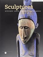 SCULPTURES - L'ALBUM DE L'EXPOSITION (FRANCAIS).: AFRIQUE, ASIE, OCEANIE, AMERIQUES 271184028X Book Cover