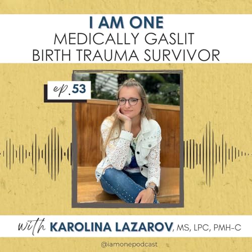 Page de couverture de KAROLINA LAZAROV - I AM ONE Medically Gaslit Birth Trauma Survivor