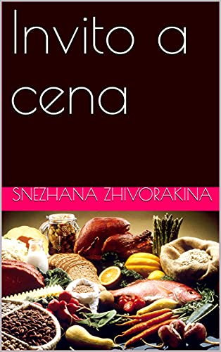 Amazon Co Jp Invito A Cena Italian Edition 電子書籍 Zhivorakina Snezhana Kindleストア