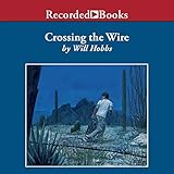 Crossing the Wire