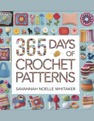 365 Days of Crochet Patterns - Savannah Noelle...
