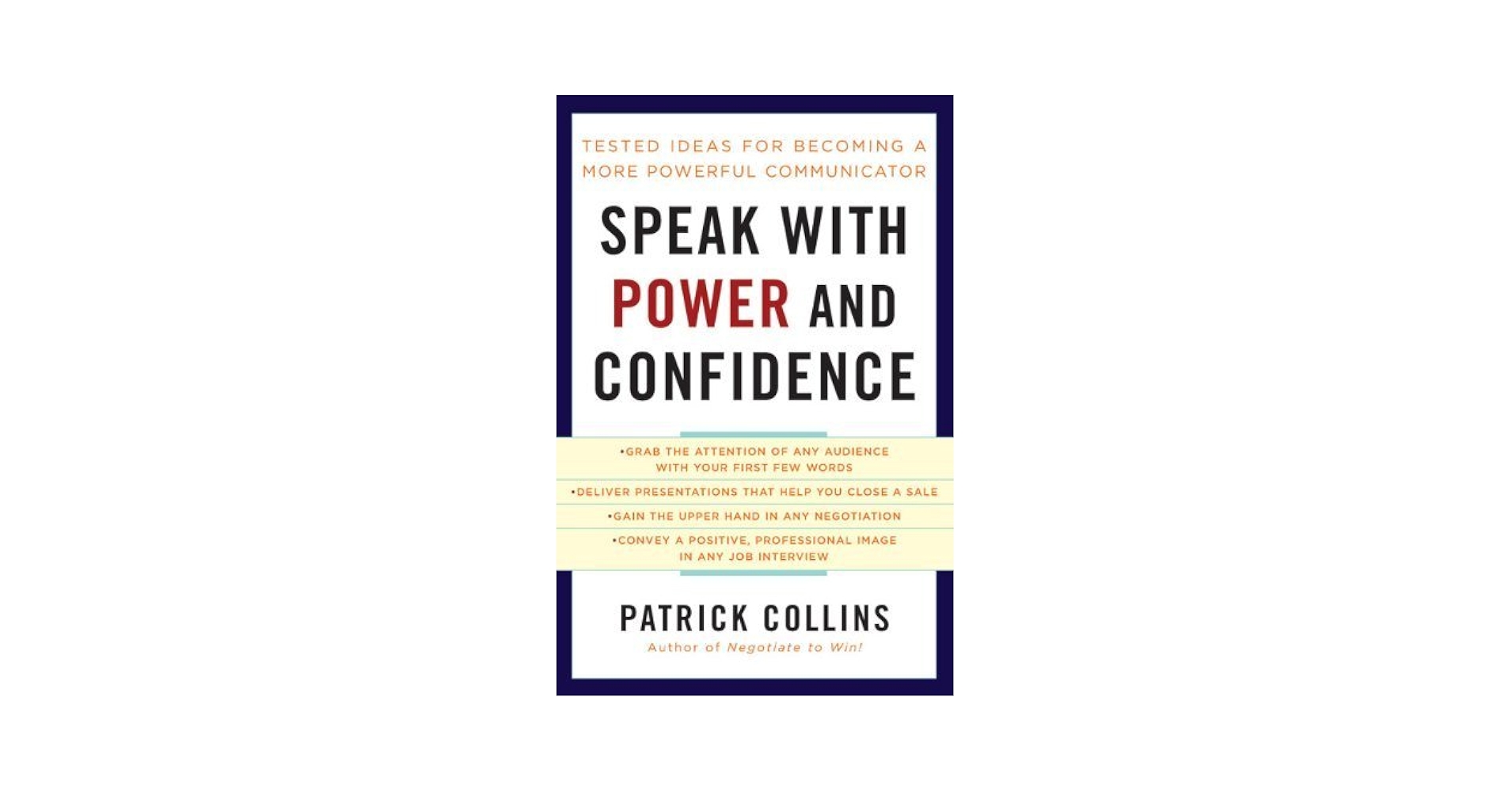 Speak with Power and Confidence: Tested Ideas for Becoming a