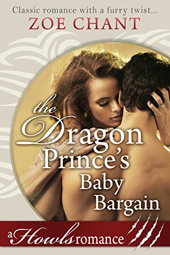 The Dragon Prince's Baby Bargain: Howls Romance The Dragon Prince's Baby Bargain: Howls Romance
