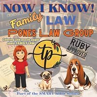 Now I Know!: Family Law, Pones Law Group 1966803176 Book Cover