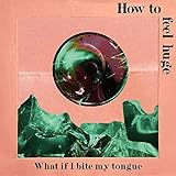 What If I Bite My Tongue