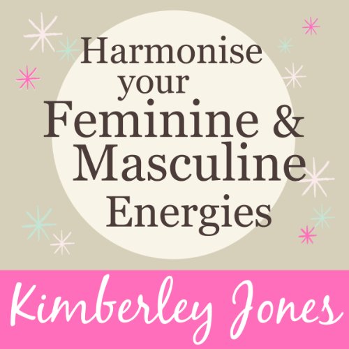 Harmonise your Feminine and Masculine Energies A Guided Energy Balance