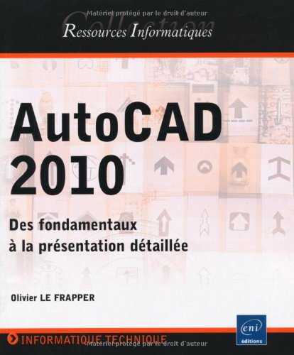Télécharger AutoCAD 2010 - Des fondamentaux à la présentation détaillée Livre eBook France