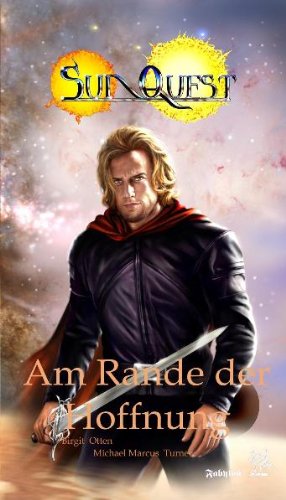 SunQuest. Zyklus Dies Cygni: SunQuest: Am Rande der Hoffnung: Bd 5