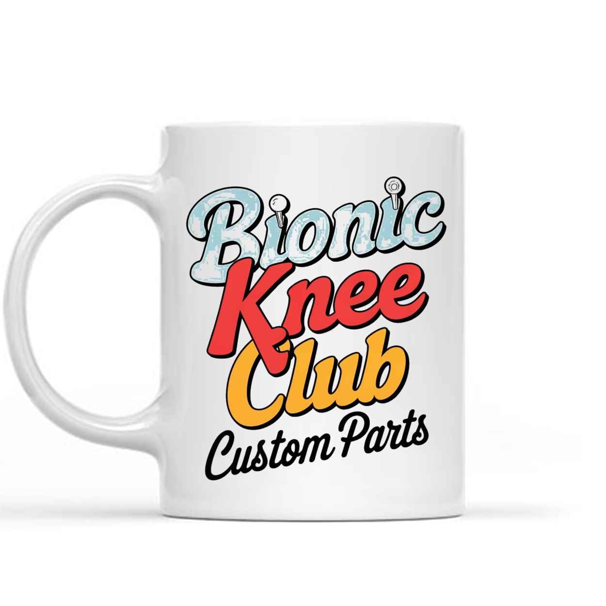 Funny Gift Custom Parts Knee Replacement Funny Gift 11 & F 11 Oz White Ceramic Coffee Mug 665478
