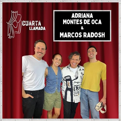 Adriana Montes de Oca & Marcos Radosh - T2 - Ep 4 - Cuarta Llamada cover art