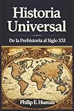 geografia universal test  Historia Universal: De la Prehistoria al Siglo XXI. Todo lo que Debes Saber. (Crónicas de la Historia Universal)