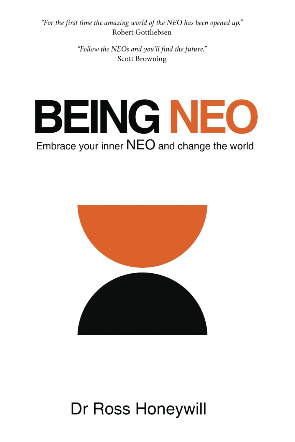 Being NEO: Embrace Your Inner NEO and Change the World