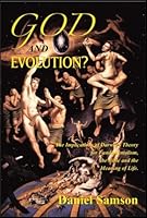 God and Evolution? The Implications of Darwin's Theory for Fundamentalism, the Bible and the Meaning of Life 0977604446 Book Cover