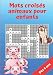 Mots Croisés Animaux pour Enfants dès 6 Ans: Puzzle | Mots croisés | Gros caractères | Cahier d'activités | Apprendre les Animaux | Apprendre tout en s'amusant |