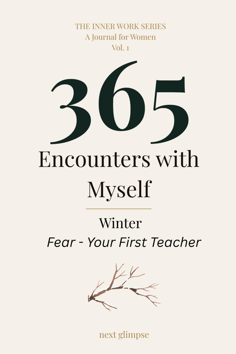 365 Encounters with Myself: Winter · Fear — Your First Teacher