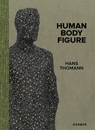 Hans Thomann: Human - Body - Figure
