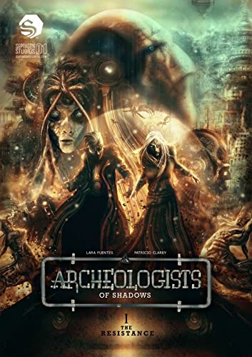 Cover of Archeologists of Shadows Vol. 1: The Resistance (Archeologists of Shadows: The Resistance)