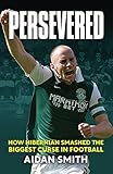hibs shop edinburgh contact number  Persevered: How Hibernian Smashed the Biggest Curse in Football (English Edition)
