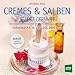 Produktbild Cremes & Salben selbst gerührt: Sonnenkosmetik, Lipgloss, Deos & Co.