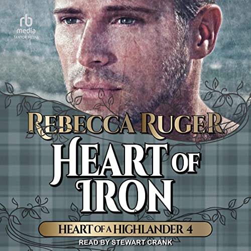 Heart of Iron Heart of a Higlander, Book 4 (Audible Audio