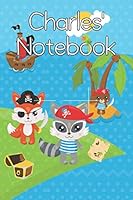 Charles' Notebook - Write and Draw for Kids : Pirate Animals Personalized Dot Grid and Lined Combination Notebook / Diary - Enjoy Creative Doodling and Writing in the Same Book - Alternating Dotted an 1656130505 Book Cover