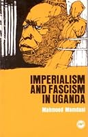 Imperialism and Fascism in Uganda 0865430284 Book Cover