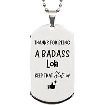 Mug Thanks For Being A Badass Lola, Silver Dog Tag, Funny Gifts For Lola, Valentines Birthday Gifts for Lola, Mother's Day, Father's Day and Christmas Gifts for Lola