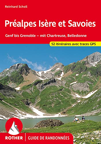 Préalpes Isère et Savoies (Guide de randonnées): Genève à Grenoble – avec Chartreuse et Belledonne. 52 itinéraires avec traces GPS (Rother Guide de randonnées)